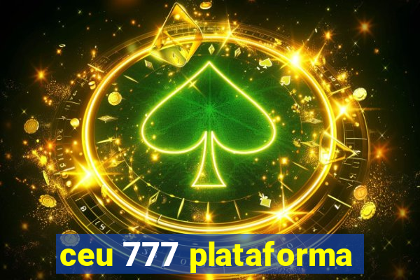 ceu 777 plataforma